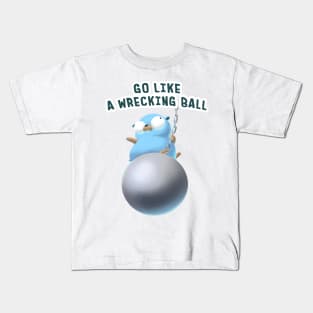 Gopher Golang Go Like A Wrecking Ball Kids T-Shirt